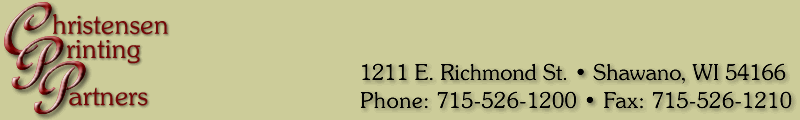 CPP • Christensen Printing Partners • 1211 E. Richmond St. Shawano, WI 54166 • 715-526-1200